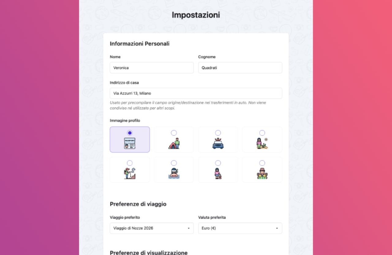 Pagina impostazioni con dati personali, indirizzo di casa per precompilare i trasferimenti in auto, selezione avatar e preferenze di viaggio con valuta e viaggio preferito